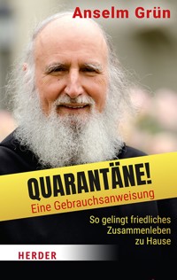 Quarantäne! Eine Gebrauchsanweisung - Anselm Grün OSB - ebook