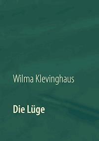 Die Lüge - Wilma Klevinghaus - ebook