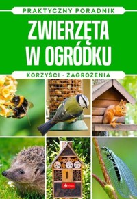 Zwierzęta w ogródku. Korzyści zagorżenia - Michał Mazik - książka