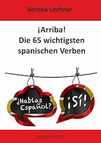 ¡Arriba! Die 65 wichtigsten spanischen Verben - Verena Lechner - ebook