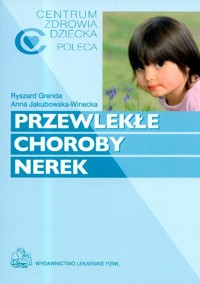 Przewlekłe choroby nerek - Grenda Ryszard, Jakubowska-Winecka Anna - książka