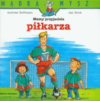 Mamy przyjaciela piłkarza - Hoffmann Andreas, Birck Jan - książka