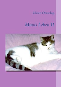 Mimis Leben II - Ulrich Orzschig - ebook