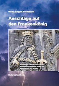 Anschläge auf den Frankenkönig - Hans-Jürgen Ferdinand - ebook