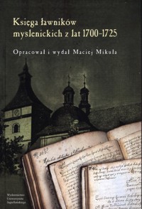 Księga ławników myślenickich z lat 1700-1725 - Maciej Mikuła - książka