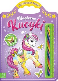 Magiczne kucyki Kolorowanka z naklejkami Zaczarowana kredka - Kajdana Sylwia - książka