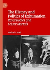 The History and Politics of Exhumation - Michael L. Nash - ebook