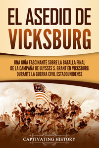 El asedio de Vicksburg - Captivating History - ebook