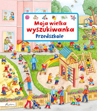 Moja wielka wyszukiwanka. Przedszkole - Susanne Gernhäuser - książka