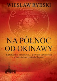 Na północ od Okinawy - Wiesław Rybski - książka