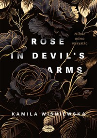 Rose in Devil's Arms. - Wiśniewska Kamila - książka