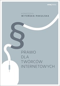 Prawo dla twórców internetowych - Agnieszka Witońska-Pakulska - książka