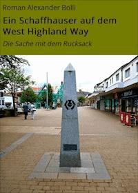 Ein Schaffhauser auf dem West Highland Way - Roman Alexander Bolli - ebook