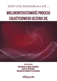 Wielokontekstowość procesu całożyciowego uczenia się -  - książka