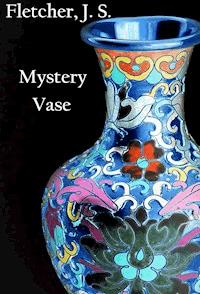 Mystery Vase - J. S. Fletcher - ebook