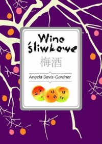Wino śliwkowe - Angela Davis-Gardner - ebook