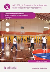 Proyectos de animación físico-deportivos y recreativos. AFDA0211 - Ana Esther Galán Díaz - ebook