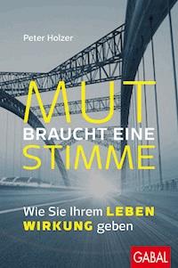 Mut braucht eine Stimme - Peter Holzer - ebook