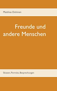 Freunde und andere Menschen - Matthias Dohmen - ebook