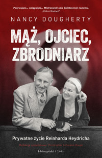 Mąż, ojciec, zbrodniarz. Prywatne życie Reinharda Heydricha - Nancy Dougherty, Christopher Lehmann-Haupt - książka