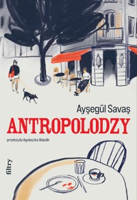 Antropolodzy - Ayşegül Savaş - ebook + książka