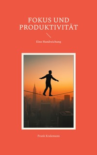 Fokus und Produktivität - Frank Kralemann - ebook