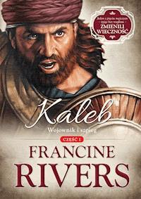 Kaleb. Wojownik i szpieg - Rivers Francine - ebook