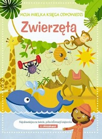 Moja wielka księga odpowiedzi Zwierzęta -  - książka
