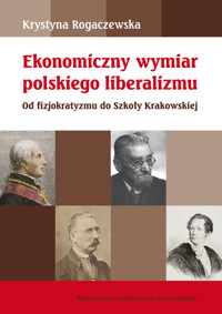 Ekonomiczny wymiar polskiego liberalizmu - Rogaczewska Krystyna - książka