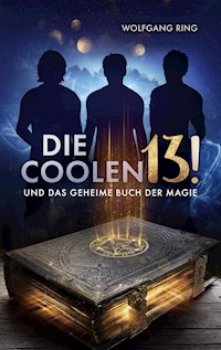 Die Coolen 13 und Das geheime Buch der Magie - Wolfgang Ring - ebook