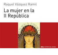 La mujer en la II República - Raquel Vázquez Ramil - ebook