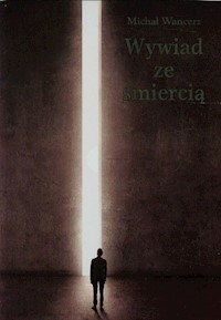 Wywiad ze śmiercią - Michał Wancerz - książka