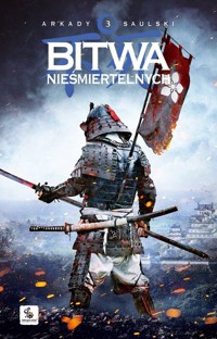 Bitwa nieśmiertelnych. Cykl Zapiski stali. Tom 3 - Arkady Saulski - ebook + audiobook + książka