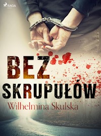 Bez skrupułów - Wilhelmina Skulska - ebook + audiobook