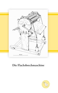 Die Flachsbrechmaschine - Kurt Dröge - ebook