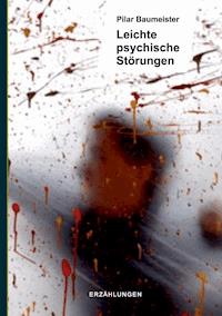 Leichte psychische Störungen - Pilar Baumeister - ebook