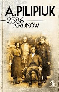 2586 kroków - Andrzej Pilipiuk - ebook + książka
