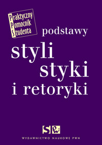 Podstawy stylistyki i retoryki - Wierzbicka Elżbieta, Wolański Adam, Zdunkiewicz-Jedynak Dorota - książka