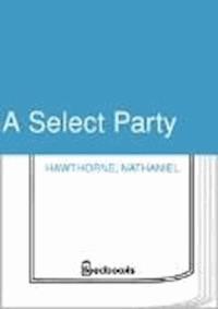 A Select Party - Nathaniel Hawthorne - darmowy ebook