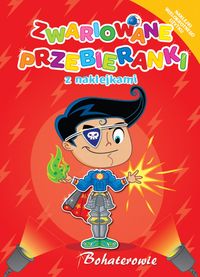 Zwariowane Przebieranki - Bohaterowie -  - książka
