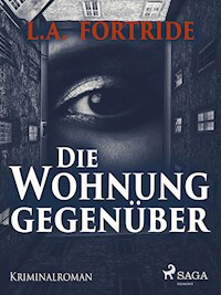 Die Wohnung gegenüber - L.A. Fortride - ebook