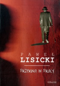 Przerwa w pracy - Paweł Lisicki - ebook