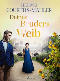 Deines Bruders Weib - Hedwig Courths-Mahler - ebook