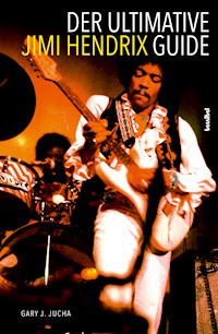 Der ultimative Jimi Hendrix Guide - Gary J. Jucha - ebook