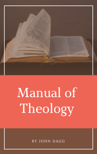 Manual of Theology - John Dagg - ebook