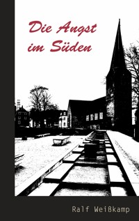 Die Angst im Süden - Ralf Weißkamp - ebook