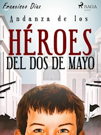 Andanza de los héroes del dos de mayo - Francisco Díaz Valladares - ebook