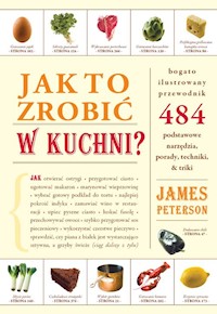 Jak to zrobić w kuchni? - Peterson James - książka