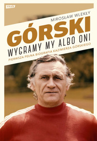 Górski. Wygramy my albo oni - Mirosław Wlekły - ebook + książka