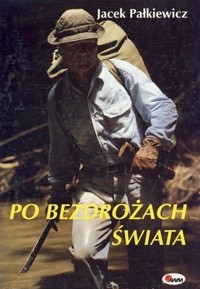 Po bezdrożach świata - Jacek Pałkiewicz - ebook